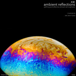 Reflections  - Uplifting Ambient Atmospheres TM035