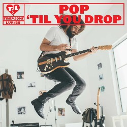 LUV135: Pop 'Til You Drop