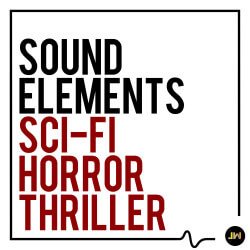 Sound Elements - 02 Sci-Fi Horror Thriller JW2311