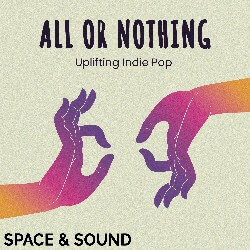 All Or Nothing Uplifting Indie Pop SSM0181
