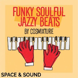 Funky Soulful Jazzy Beats by Cosmixture SSM0137