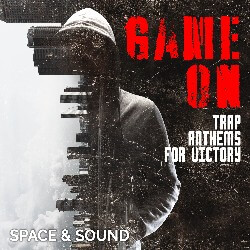 Game On Trap Anthems For Victory SSM0223