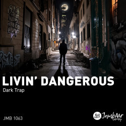 JMB 1063: Livin' Dangerous (Dark Trap)