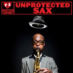 Unprotected Sax LUV022